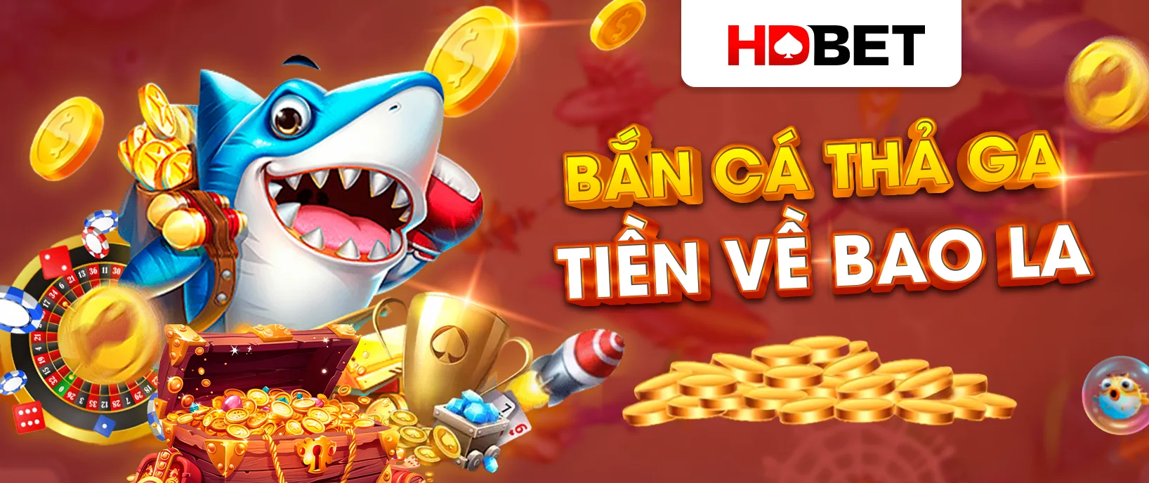 Bắn cá thả ga, tiền về bao la tại HDBET