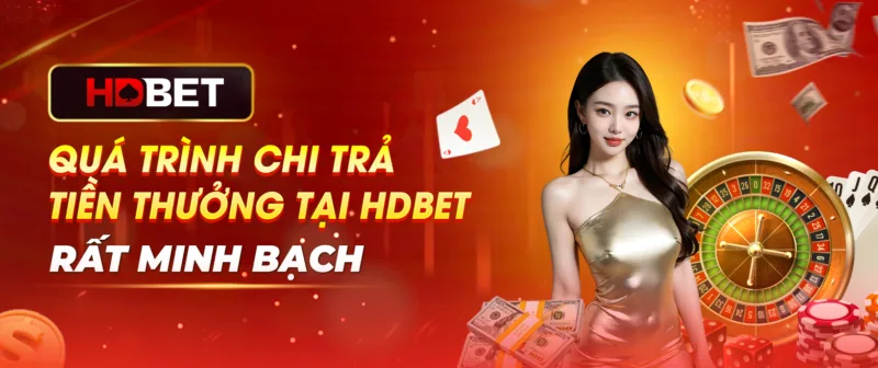 Quá trình chi trả tiền thưởng tại HDBET rất minh bạch