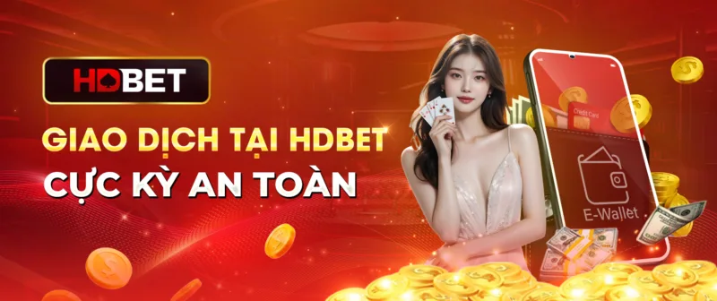 Giao dịch tại HDBET cực kỳ an toàn