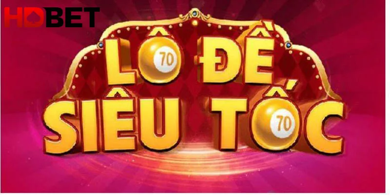 Lô đề siêu tốc HDBET: Trải nghiệm cá cược nhanh chóng