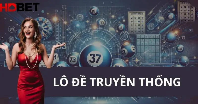 Lô đề truyền thống HDBET luôn có sức hút bền bỉ trong lòng người chơi Việt