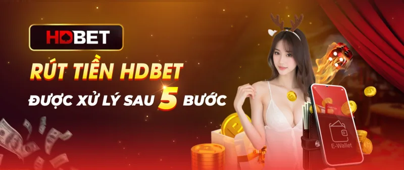 Rút tiền HDBET được xử lý sau 5 bước
