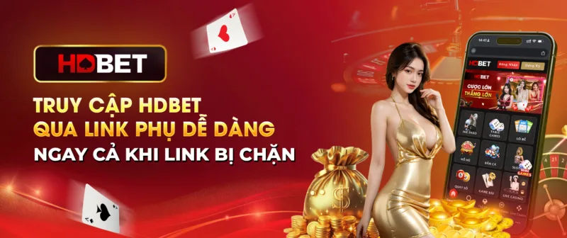 Truy cập HDBET qua link phụ dễ dàng ngay cả khi link bị chặn